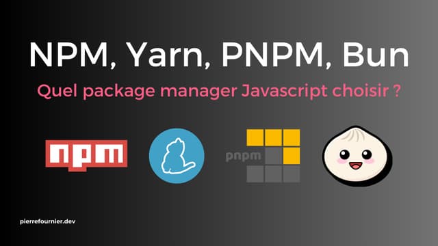 NPM, Yarn, PNPM ou Bun : quel package manager Javascript choisir ?